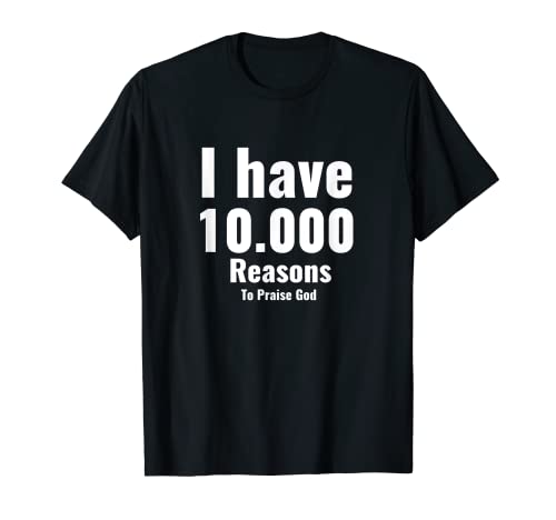Frases cristianos 10.000 razones por Dios a precios Worship Camiseta