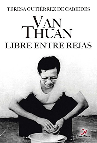 Van Thuan. Libre entre rejas (Novela histórica)