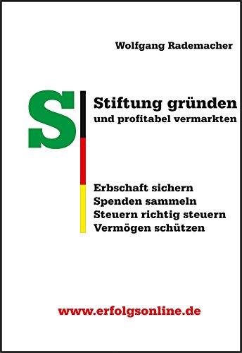 Stiftung gründen und profitabel vermarkten (German Edition)