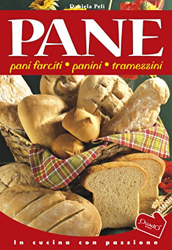 Pane: Pani farciti, panini, tramezzini (In cucina con passione) (Italian Edition)