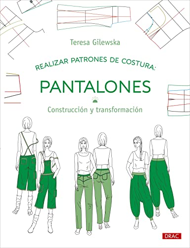 Realizar patrones de costura. Pantalones: Construcción y transformación (SIN COLECCION)
